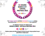Fundacja K.I.D.S. wyróżni ?Dziecięce Szpitale Przyszłości?!